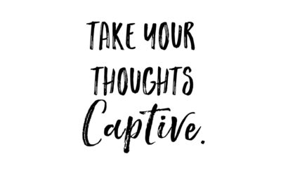 Take Your Thoughts Captive